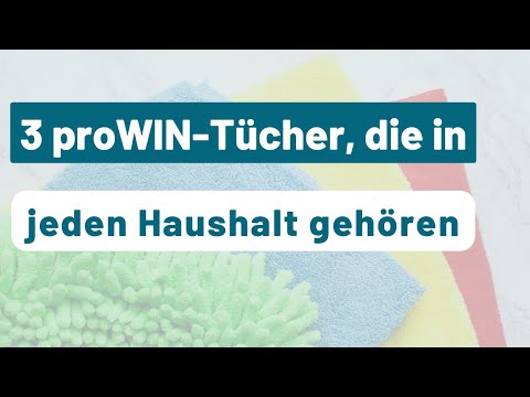 3 proWIN-Tücher, die jeder Haushalt haben muss