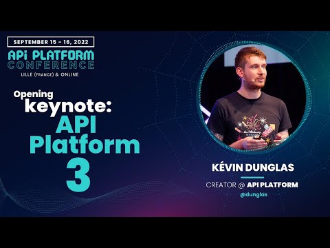 Kévin Dunglas - Opening Keynote - API Platform 3