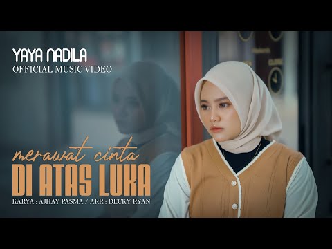 Yaya Nadila - Merawat Cinta Diatas Luka ( Official Music Video)