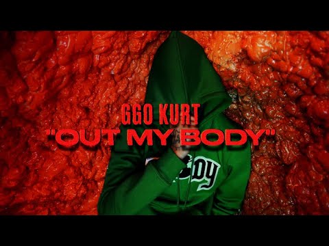 GGO Kurt - Out My Body (Official Music Video)