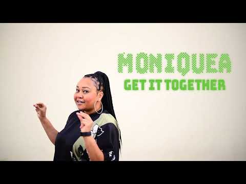 Moniquea - Get It Together (Official Music Video)