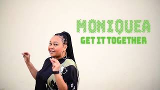 Moniquea - Get It Together (Official Music Video)