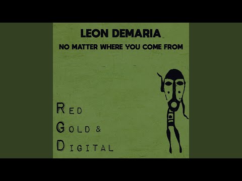 No Matter Where You Come From