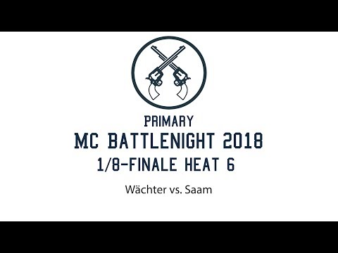 1/8-Finale Heat 6 Wächter vs. Saam Primary MC Battlenight 2018