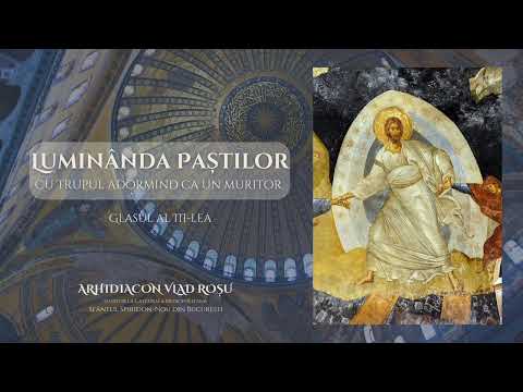 Luminânda Paștilor Cu trupul adormind ca un muritor - Vlad Rosu