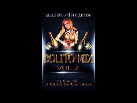 Mix Bolito Vol 2 DJ AMILCAR EL RITMOS DE LAS FIESTAS