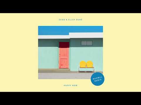 Zedd, Elley Duhé - Happy Now (MXXWLL Remix)