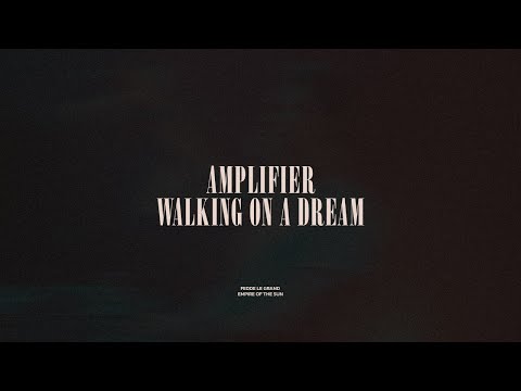Amplifier / Walking On A Dream
