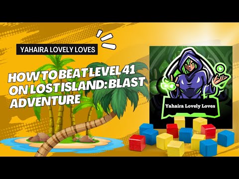How To BEAT Level 41 on Lost Island: Blast Adventure #yahairalovelyloves #15millionviewers #top3