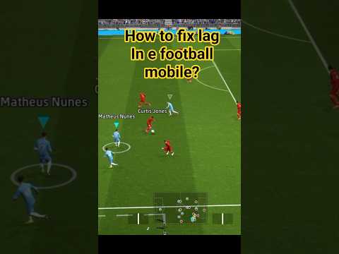 how to fix lag in e football 26 mobile - #football