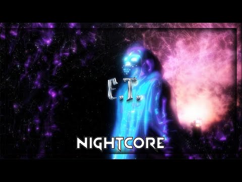 2Scratch - E.T. (Nightcore | Speed Up)