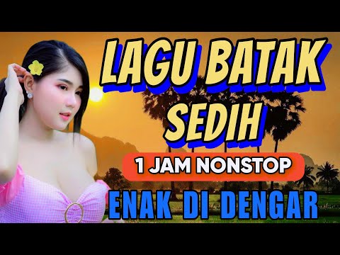 LAGU BATAK SEDIH 1JAM NONSTOP ENKA SU DENGAR
