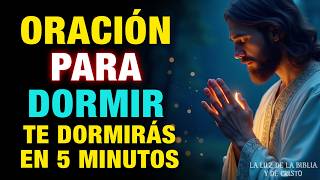 🌙✨ORACIÓN para DORMIR, ESCUCHALA y Te DORMIRÁS en 5 MINUTOS, DEJA TODO EN MANOS DE DIOS Y DUERME