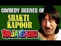 Best Scenes of Shakti Kapoor, Raja Babu - Comedy Scene 3/21
