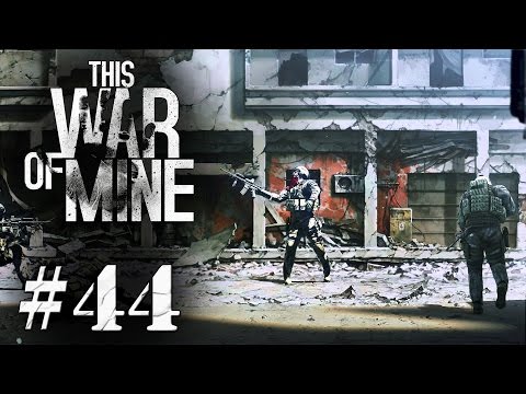 Let's Play This War of Mine (part 44 - Strong Back)
