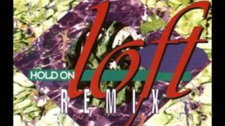 Loft hold on ( Respect Maximum Mix )
