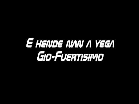 E hende nan a yega-Gio Fuertisimo