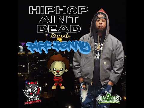 HipHop Ain't Dead Presents Piff Penny hosted by DJ King Freeman | Full Mixtape