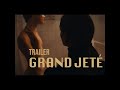 GRAND JETÉ 2022 Offizieller Trailer
