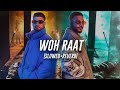 Raftaar KR NA Woh Raat Slowed Reverb