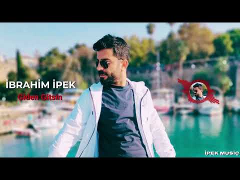 İBRAHİM İPEK - Giden Gitsin (Official Video)