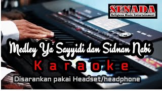 Download lagu Medley Ya Sayyidi dan Sidnan Nabi Karaoke mp3 Download lagu Medley Ya Sayyidi dan Sidnan Nabi Karaoke mp3