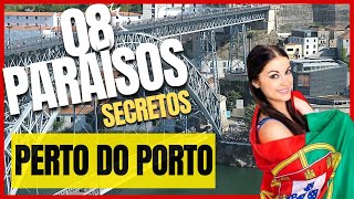TOP 08 PARAÍSOS SECRETOS perto do PORTO PORTUGAL 🇵🇹