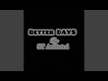 BETTER DAYS