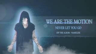 Video We Are The Motion - Never Let You Go (Album Stream)