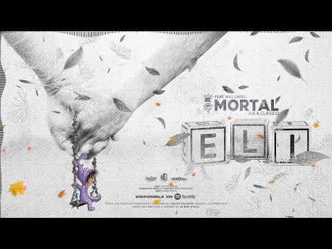 Mortal A.k.a. Clasico ft @willcades - Eli