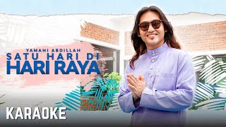 Download lagu Satu Hari Di Hari Raya Karaoke - Yamani Abdillah mp3 Download lagu Satu Hari Di Hari Raya Karaoke - Yamani Abdillah mp3
