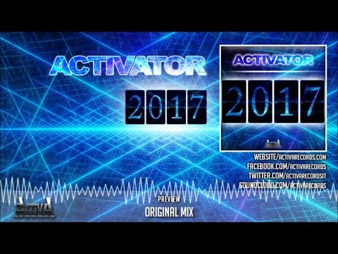 Activator - 2017 (Original Mix) - Official Preview (Activa Records)