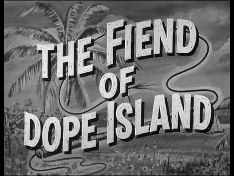 THE FIEND OF DOPE ISLAND (1961)