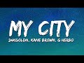 24kGoldn Kane Brown G Herbo My City Lyrics