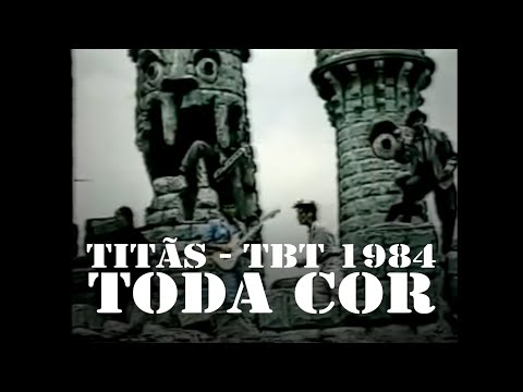 Toda Cor - Titãs