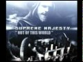 SUPREME MAJESTY - Not of This World 