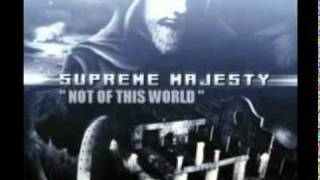 SUPREME MAJESTY  - Not of This World