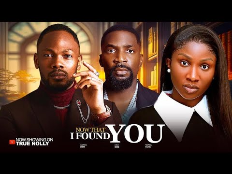 UNTIL I FOUND YOU - (New movie) - SONIA UCHE, ESO DIKE - 2025 LATEST EXCLUSIVE MOVIES