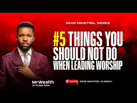 DON'T DO THIS FIVE THINGS WHEN LEADING WORSHIP