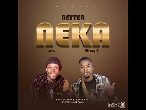 Mr lava  ft wizzy b -_- better neka (officer audio)
