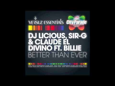 DJ LICIOUS & SIR G & CLAUDE EL DIVINO Ft BILLIE - Better Than Ever