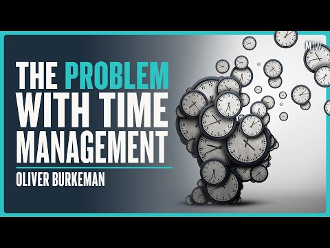 How To Properly Manage Your Time - Oliver Burkeman | Modern Wisdom Podcast 365
