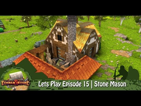 Timber & Stone | Lets Play Episode 15 | Stone Mason