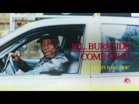 R.L. Burnside - Let My Baby Ride (Official Audio)
