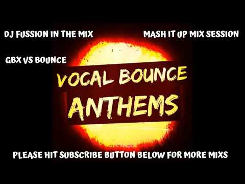 GBX & Bounce Mix Anthems #  Dj Fusion in the mashup mix
