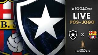 FOGÃONET LIVE: BOTAFOGO X BARCELONA-EQU (PÓS-JOGO) | JOGO DE VOLTA DA 3ª FASE DA COPA LIBERTADORES
