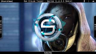 [Drum &amp; Bass] Our Stolen Theory - United L.A.O.S Remix)