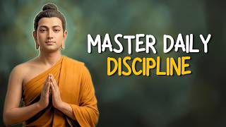 Master Daily Discipline and Change Your Life Forever | Buddhist Wisdom