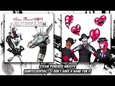 Steam Powered Giraffe - I Don’t Have a Name For It (Audio)