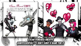 Steam Powered Giraffe - I Don’t Have a Name For It (Audio)